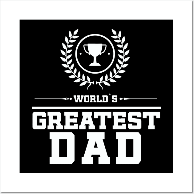 Greatest Dad Wall Art by Naumovski